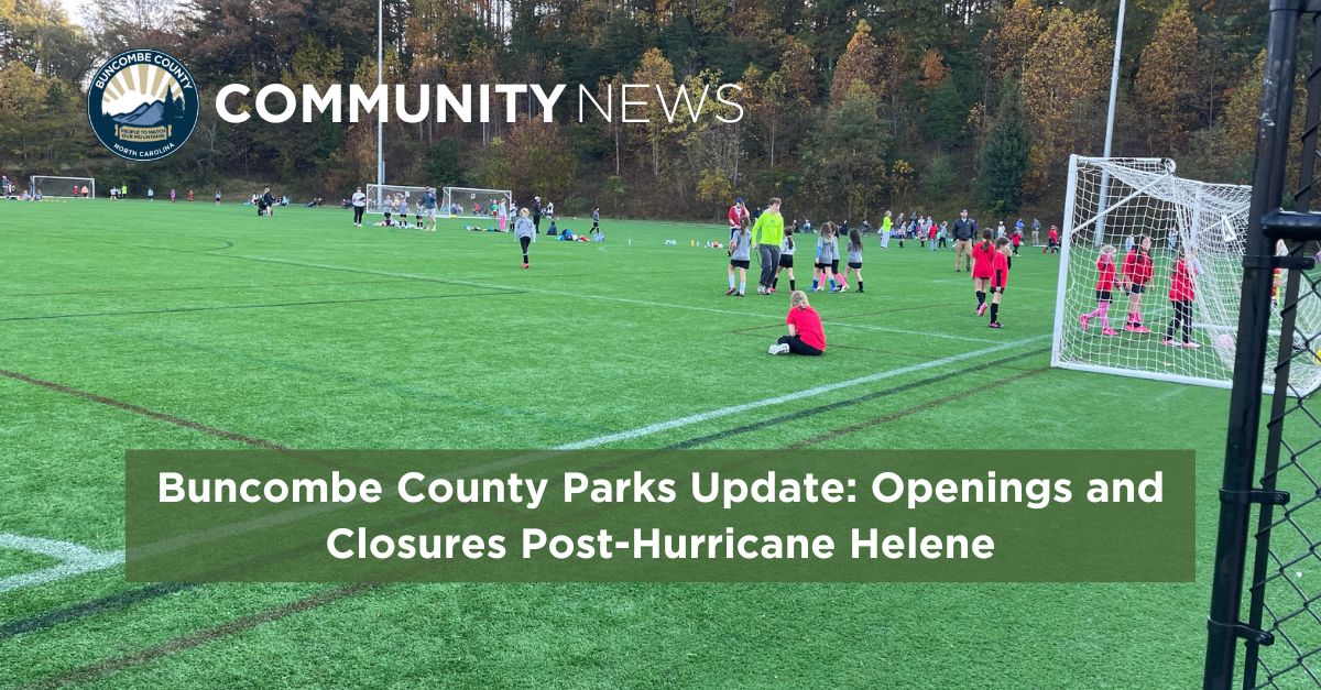 Buncombe County Parks Update: Openings and Closures Post-Hurricane Helene