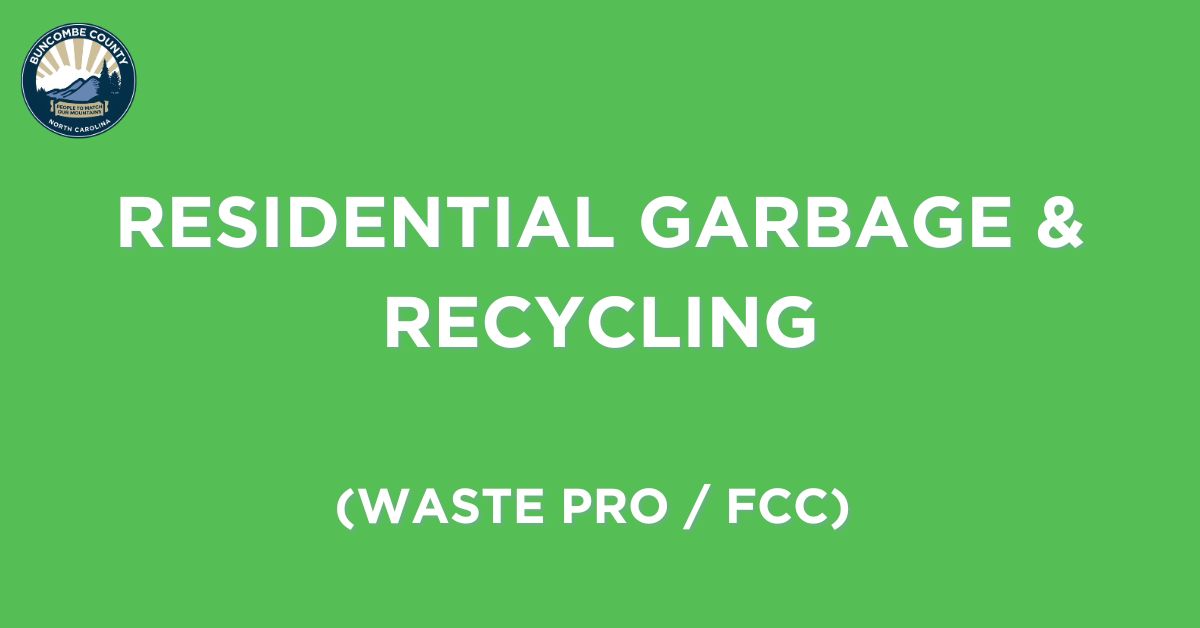 Unincorporated Buncombe Residents Encouraged to Sign Up Now for Trash and Recycling Pick Up with New Solid Waste Provider FCC Environmental