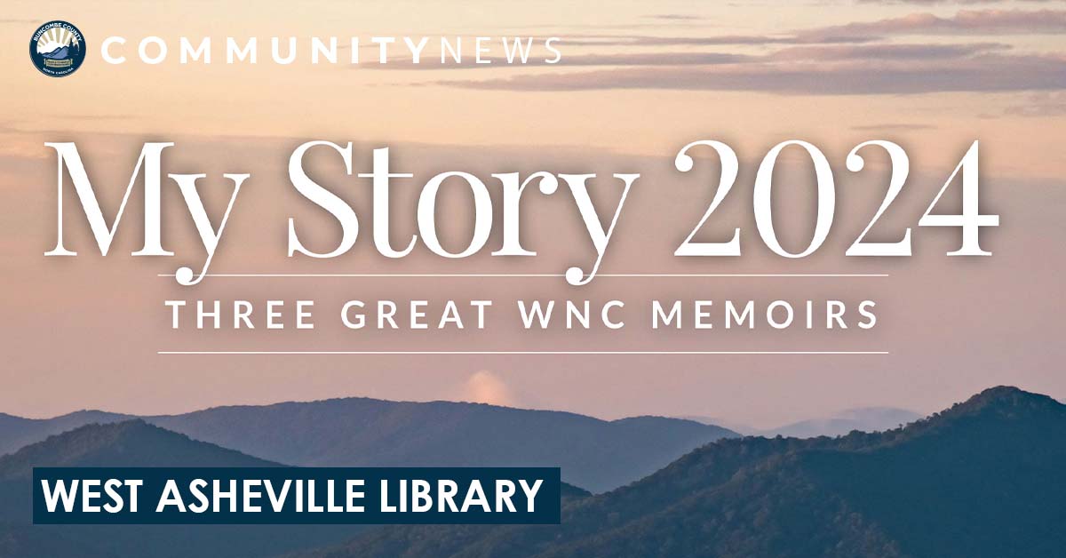 My Story 2024: 3 Great WNC Memoirs at the West Asheville Library